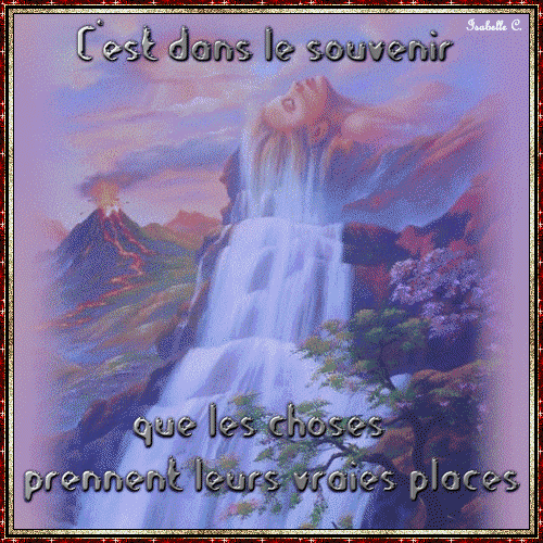 C'est dans le souvenir, que les choses prennent...